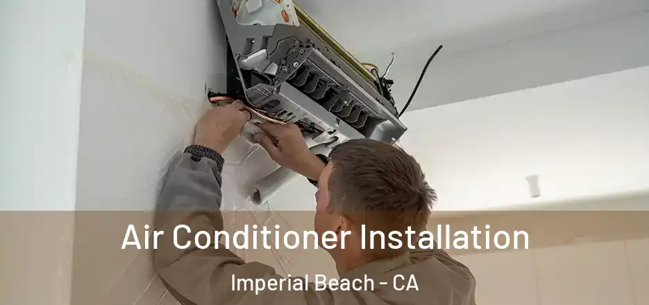 Air Conditioner Installation Imperial Beach - CA