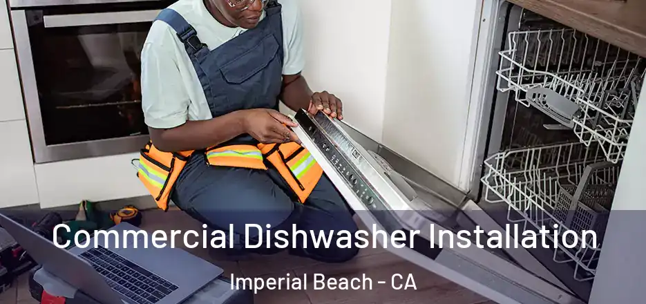 Commercial Dishwasher Installation Imperial Beach - CA