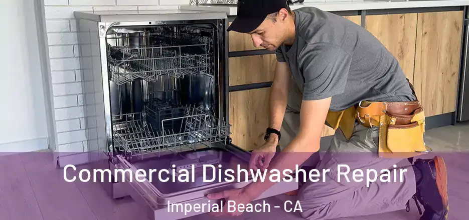  Commercial Dishwasher Repair Imperial Beach - CA