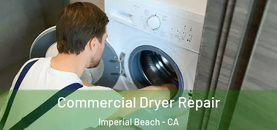  Commercial Dryer Repair Imperial Beach - CA
