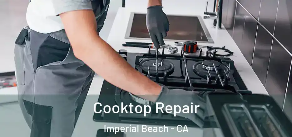 Cooktop Repair Imperial Beach - CA
