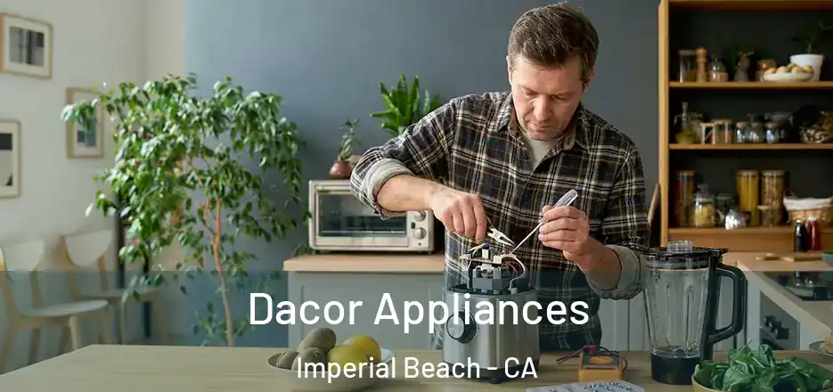  Dacor Appliances Imperial Beach - CA