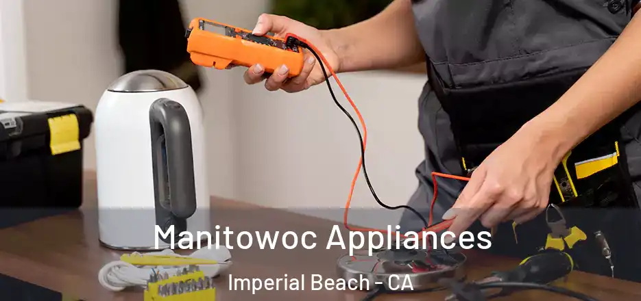  Manitowoc Appliances Imperial Beach - CA