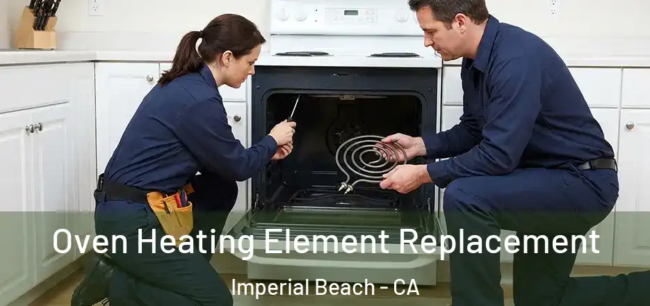  Oven Heating Element Replacement Imperial Beach - CA