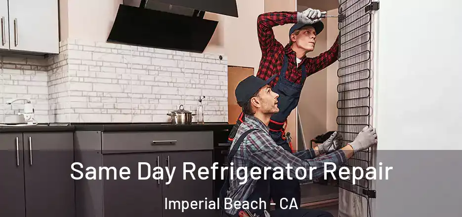 Same Day Refrigerator Repair Imperial Beach - CA
