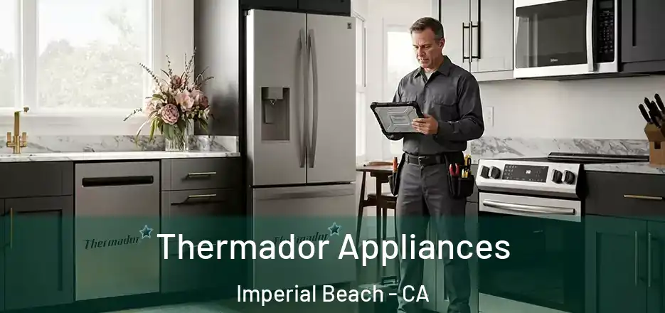  Thermador Appliances Imperial Beach - CA